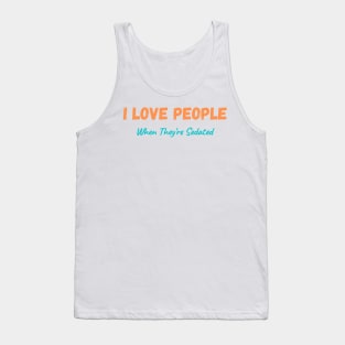 I love People when they're Sedated Graphic Tank Top